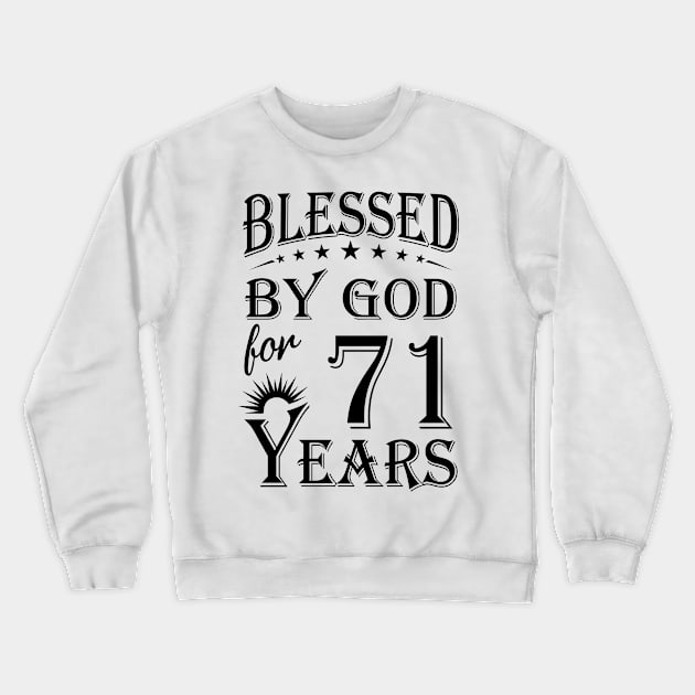 Blessed By God For 71 Years Crewneck Sweatshirt by Lemonade Fruit